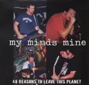 CD - My Minds Mine - 48 Reasons To Leave This Planet