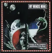 CD - My Minds Mine - Scenes Of The Complete Annihilation Of This Planet