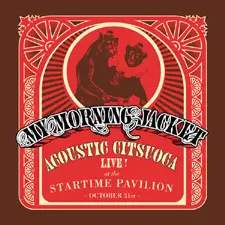 My Morning Jacket - Acoustic Citsuoca