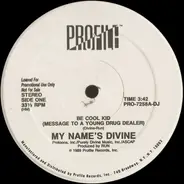 My Name's Divine - Be Cool Kid (Message To A Young Drug Dealer)