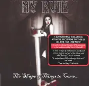CD - My Ruin - The Shape Of Things To Come...
