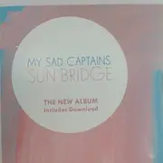 LP - My Sad Captains - Sun Bridge