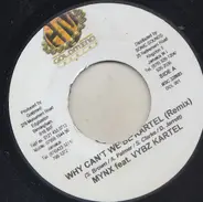 Mynx , Vybz Kartel , Archa General - Why Can't We Be