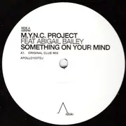12inch Vinyl Single - MYNC Project Feat. Abigail Bailey - Something On Your Mind