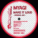 Myagi - Make It Loud