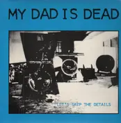 My Dad Is Dead