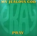 7'' - My Jealous God - Pray