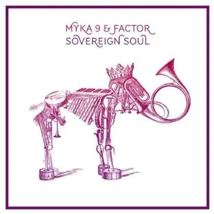 MYKA 9 & FACTOR - SOVEREIGN SOUL