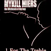 Mykill Miers - 1 For The Treble...