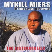 Mykill Miers - It's Been A Long Time Coming (Instrumentals)