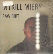 Mykill Miers - Raw Shit