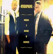 Mykrophone - Music 2 Make U Dance