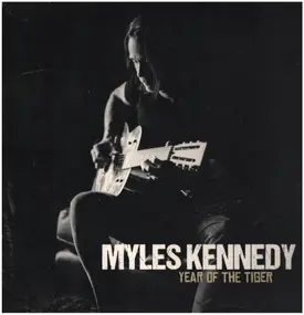 Myles Kennedy - Year Of The Tiger