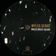 Myles Sergé - White Noise Safari