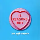 7'' - My Life Story - 12 Reasons Why I Love Her