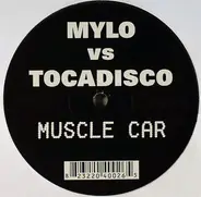 Mylo vs. Tocadisco - Muscle Car