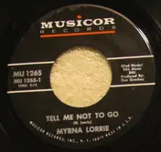 Myrna Lorrie - Tell Me Not To Go / You're Free To Return To Your Past