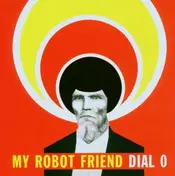 My Robot Friend - DIAL ZERO