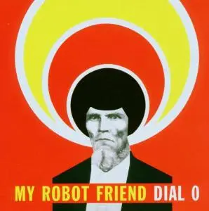 MY ROBOT FRIEND - DIAL ZERO