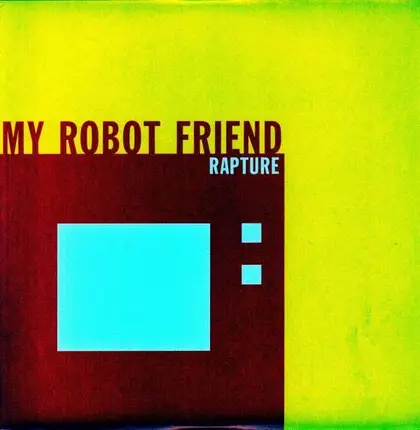 MY ROBOT FRIEND - RAPTURE