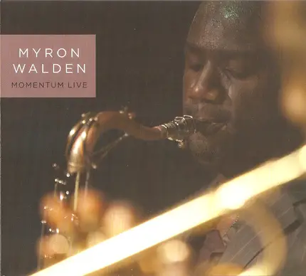 Myron Walden - Momentum Live