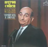 Myron Cohen - Everybody Gotta Be Someplace