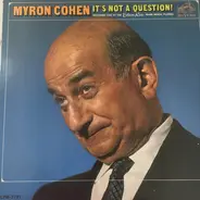 Myron Cohen - It's Not A Question! (Recorded Live At The Eden Roc, Miami Beach, Florida)