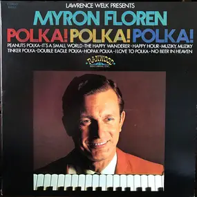 Myron Floren - Lawrence Welk Presents Myron Floren Polka! Polka! Polka!