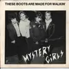7inch Vinyl Single - Mystery Girls - These Boots Are Made For Walkin'