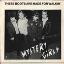7inch Vinyl Single - Mystery Girls - These Boots Are Made For Walkin'
