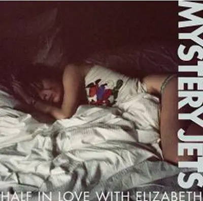 Mystery Jets - Half In Love With Elizabeth