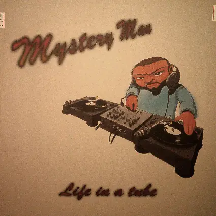 Mystery Man - Life In A Tube