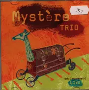 Mystere Trio - Sérieusement Live