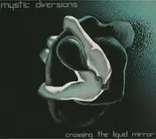 Mystic Diversions - Crossing the Liquid Mirror