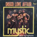 7inch Vinyl Single - Mystic - Disco Love Affair / Disco Symphony