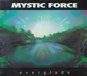 Mystic Force - Everglade Ep