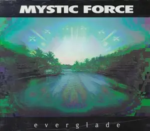 Mystic Force - Everglade Ep