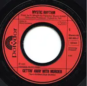 7inch Vinyl Single - Mystic Rhythm - Gettin' Away With Murder