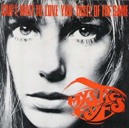Mystic Eyes - I Can Wait To Love You / Taste Of The Same