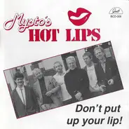 Mysto's Hot Lips - Don't Put Up Your Lip!