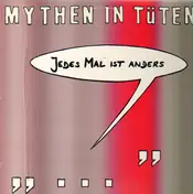 Mythen In Tüten - Jedes Mal Ist Anders