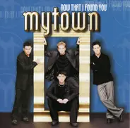 Mytown - Now That I Found You