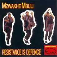 Mzwakhe Mbuli - Resistance Is Defence