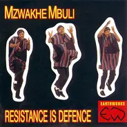 Mzwakhe Mbuli - Resistance Is Defence