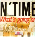 12inch Vinyl Single - N' Time vs. Larry 'N Mike - What's Going On