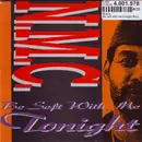 LP - N.M.C., Napoleon MC - Be Soft With Me Tonight