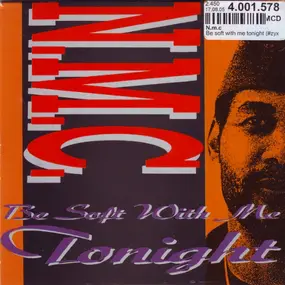 N.M.C. - Be Soft With Me Tonight
