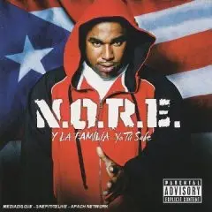 N.O.R.E. - Y La Familia...Ya Tú Sabe