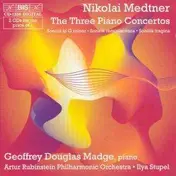 Nikolay Medtner - THREE PIANO CONCERTOS