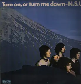 N.S.U. - Turn On, or Turn Me Down